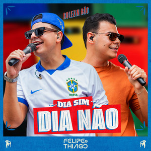 Felipe & Thiago - Dia Sim, Dia Não