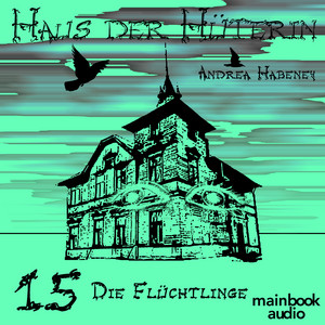 Haus der Hüterin: Band 15 - Die Flüchtlinge (Fantasy-Serie) Audiobook