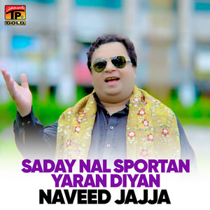 Naveed Jajja - Saday Nal Sportan Yaran Diyan