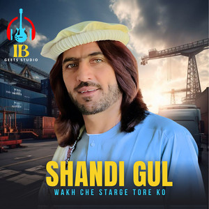 Shandi Gul - Wakh Che Starge Tore ko