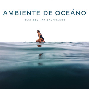 Ambiente De Oceáno: Olas Del Mar Salpicando album