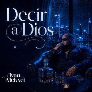 Decir a Dios by Ivan Alekxei