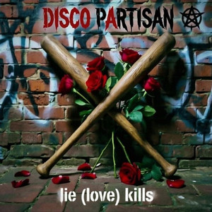 lie (love) kills by disco partisan