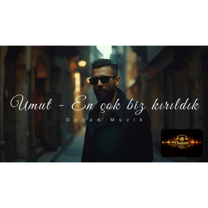 En çok biz kırıldık by Doğan Müzik, Umut