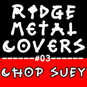 Chop Suey! by Ridge, Ridge Covers