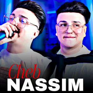 Cheb Nassim - Natwahcheh Ndabzeh