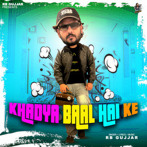 Khadya Baal Hai Ke by RB Gujjar