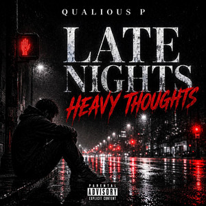 Late nights heavy thoughts by Qualious P
