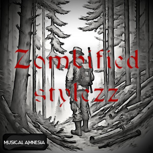 Musical Amnesia — Zombified Stylezz