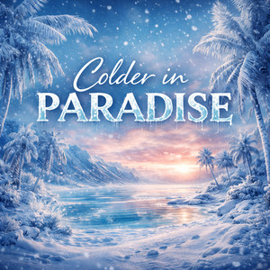 Colder in Paradise Cold by Jaxon Ray Miller
