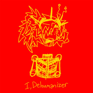 I, Dehumanizer by Dichotomy Trichotomy