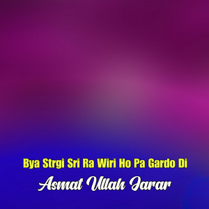 Asmat Ullah Jarar - Der Der Di Kher Wi