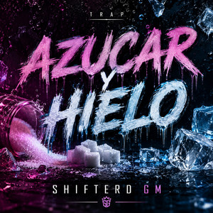 AZUCAR Y HIELO by Shifterd GM