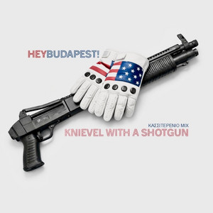 KNIEVEL WITH A SHOTGUN - KASSITERNIO MIX by HEY BUDAPEST!