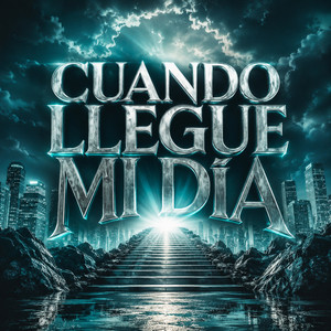 CUANDO LLEGUE MI DÍA by KELZO BLOW