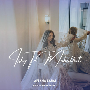 Ishq Te Mohabbat by ProdbySherry, Afsana Sarai