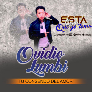 Ovidio Lumbi - ESTA COPA QUE TOMO POR DESPECHO