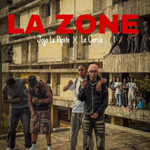 LA ZONE by JOJO LA PÉPITE, Le Cercle