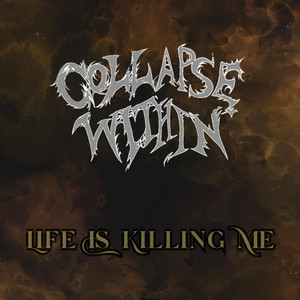 Life Is Killing Me