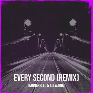 Every Second - Remix by Bagnarello, Allwardz