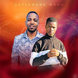 Abonga Ncwane - Getsemane Wehh (feat. Nduh Msomi)