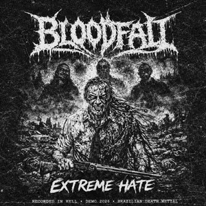 Extreme Hate(Demo) by Bloodfall