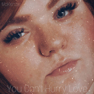 You Can’t Hurry Love by MaKenzie