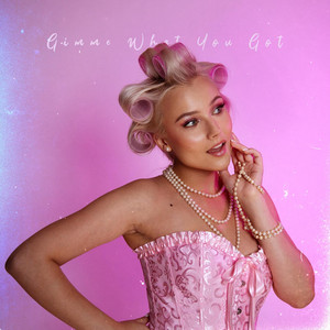 Gimme What You Got by Cristina Kornfeld