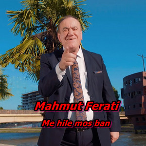 Mahmut Ferati - Me hile mos ban