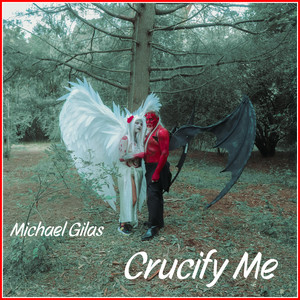 Crucify Me by Michael Gilas