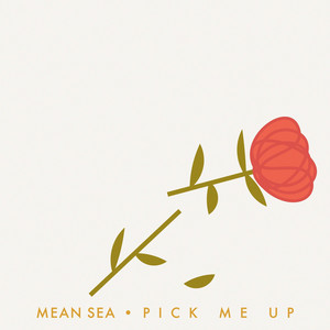 Pick Me Up by Mean Sea