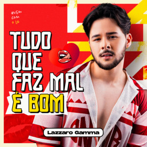 Tudo que Faz Mal é Bom
