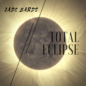 Jade Bards — Total Eclipse