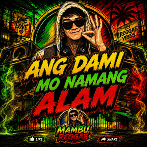 Ang Dami Mo Namang Alam by Mambu Reggae