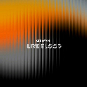 Live Blood - Radio Edit by Selwyn