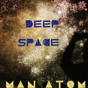 Deep Space by Man Atom