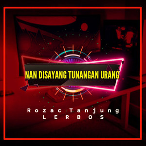 Nan Disayang Tunangan Urang by Rozac Tanjung, LERBOS