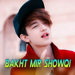 Bakht Mir Showqi - Da Yar Da Kalli Za Mi Ma Basi