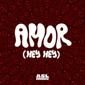 Amor (Hey Hey) by ASLmusic