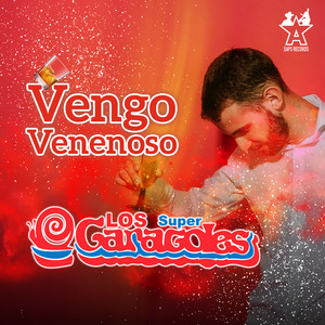Los Súper Caracoles - Vengo Venenoso