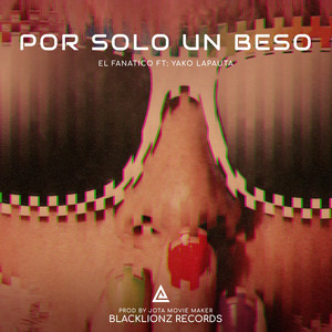 Por Solo Un Beso by Fanatico, Yako LaPauta
