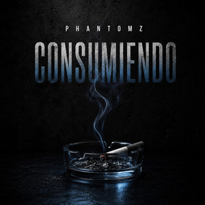 CONSUMIENDO by PHANTOMZ