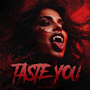 Taste You by The Hyphenate