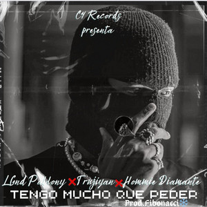 Tengo Mucho Que Perder (Lgnd Pablony x Hommie Diamante) by Trujiyan