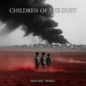 CHILDREN OF THE DUST - Home Recording Version by Maciek Tribal