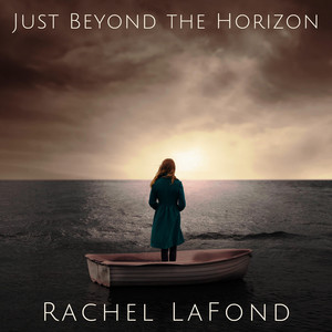 Just Beyond the Horizon by Rachel LaFond