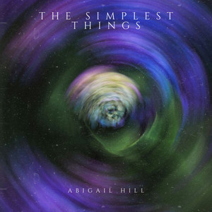 The Simplest Things by Abigail Hill