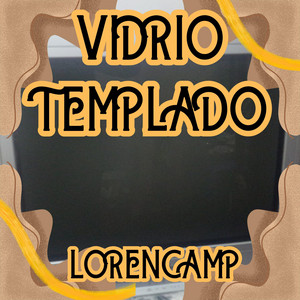 VIDRIO TEMPLADO by LORENCAMP