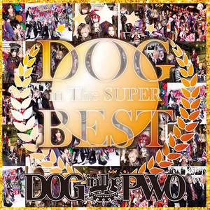 DOG inTheSUPER BEST - Album by DOG inTheパラレルワールド