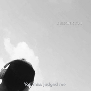 JAILSON X SON - You Miss Judged Me